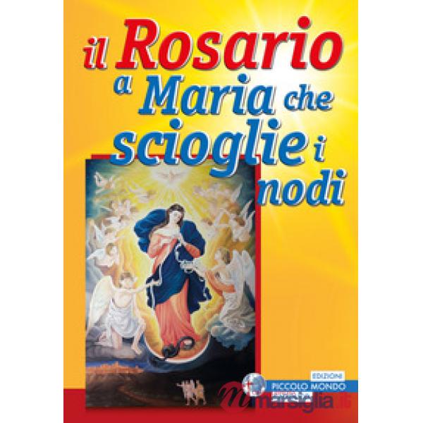 Rosario a Maria che scioglie i nodi (Il)