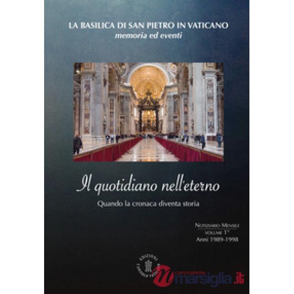 Quotidiano nell'eterno. Quando la cronaca diventa storia (Il). Vol. 1: Anni 1989-1998