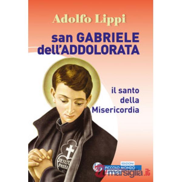 San Gabriele dell'Addolorata. Il santo della misericordia