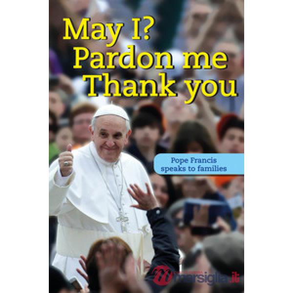 May I? Pardon me thank you. Pope Francis speaks to families