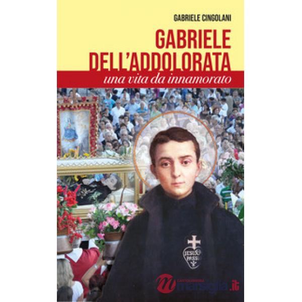 Gabriele dell'Addolorata. Una vita da innamorato