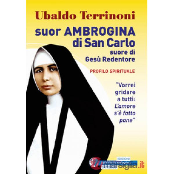 Suor Ambrogina di San Carlo. Suore di Gesù Redentore. Profilo spirituale