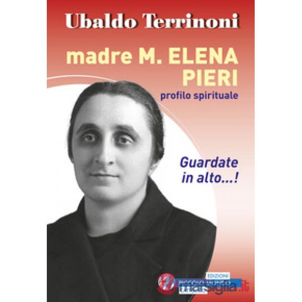 Madre M. Elena Pieri. Profilo spirituale