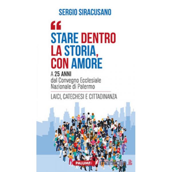 Stare dentro la storia con amore. A 25 anni dal Convegno Ecclesiale Nazionale di Palermo