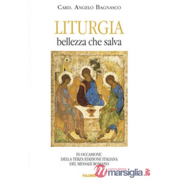 Liturgia. Bellezza che salva. In occasione della terza edizione del Messale Romano