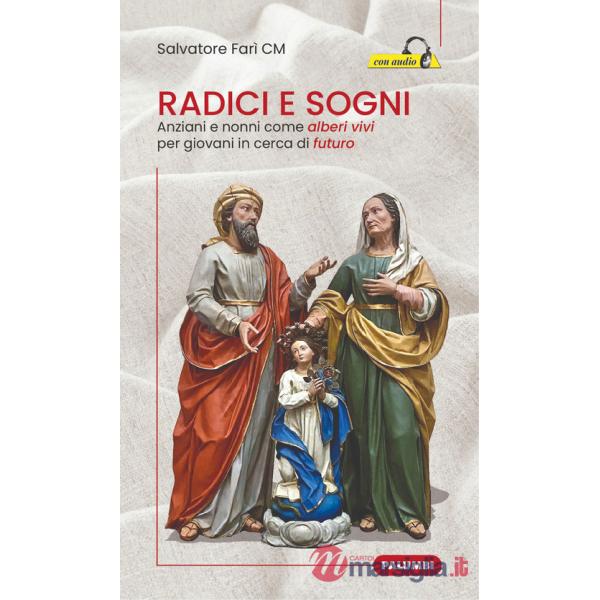 Radici e sogni. Anziani e nonni come alberi vivi per giovani in cerca di futuro