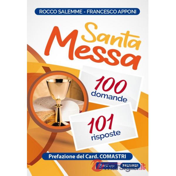 Santa messa. 100 domande, 101 risposte