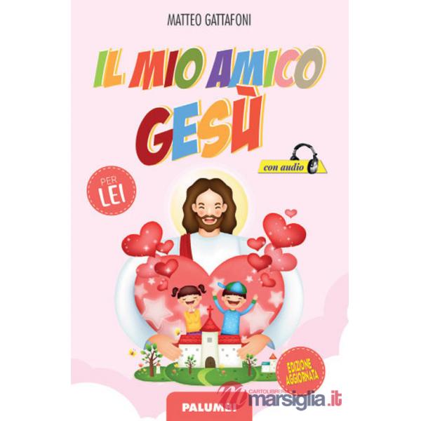 Mio amico Gesù. Per lei (Il)