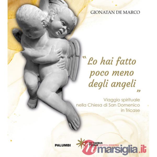 «Lo hai fatto poco meno degli angeli». Viaggio spirituale nella Chiesa di San Domenico in Tricase