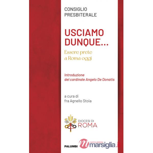 Usciamo dunque... Essere prete a Roma oggi