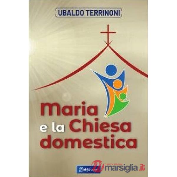Maria e la chiesa domestica. Ediz. plastificata