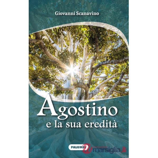 Agostino e la sua eredità. Ediz. plastificata
