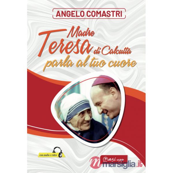 Madre Teresa di Calcutta parla al tuo cuore