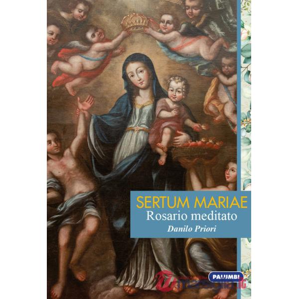 Sertum Mariae. Rosario meditato