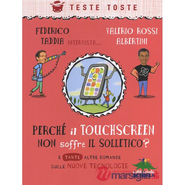 Perché il touchscreen non soffre il solletico? E tante altre domande sulle nuove tecnologie