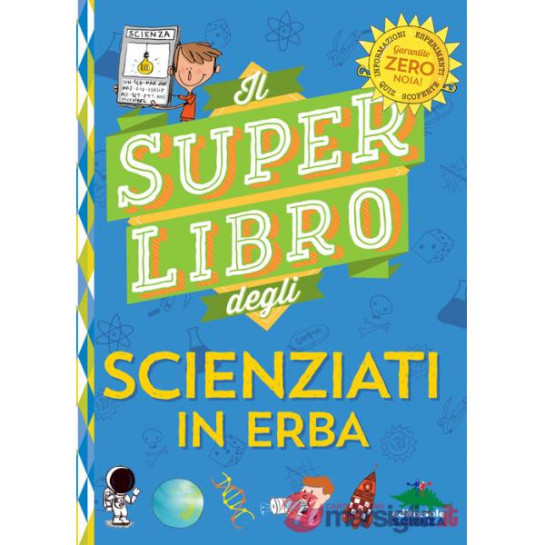 Super libro degli scienziati in erba (Il)
