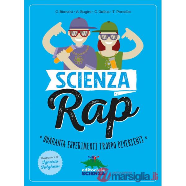 Scienza rap. Quaranta esperimenti troppo divertenti