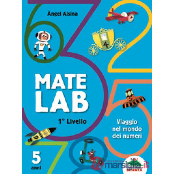 Mate Lab 1º livello. Viaggio nel mondo dei numeri