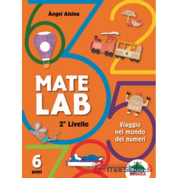 Mate Lab 2º livello. Viaggio nel mondo dei numeri