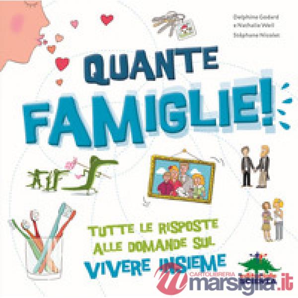 Quante famiglie! Tutte le risposte alle domande sul vivere insieme