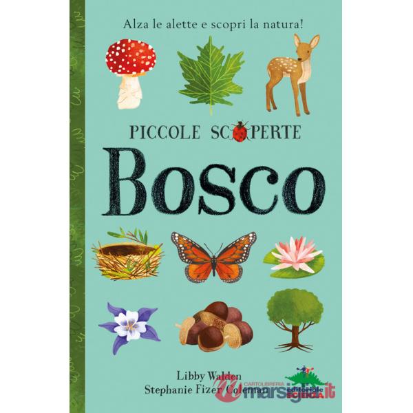 Bosco. Alza le alette e scopri la natura! Ediz. illustrata
