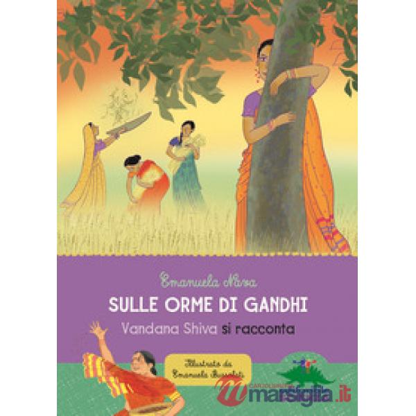 Sulle orme di Gandhi. Vandana Shiva si racconta