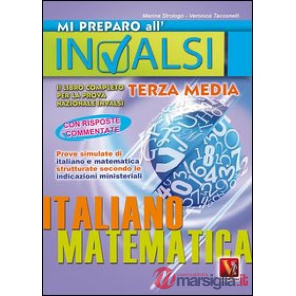 Mi preparo all'INVALSI. Libro completo per la prova nazionale INVALSI di terza media. Italiano, matematica