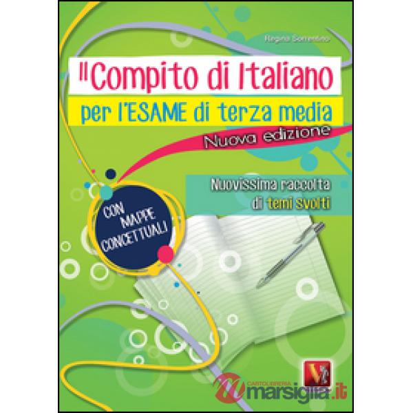 Compito di italiano per l'esame di terza media. Nuovissima raccolta di temi svol