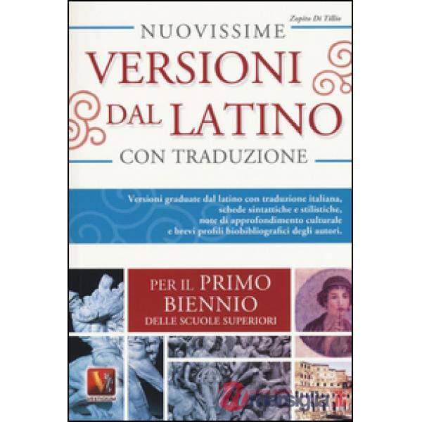 Nuovissime versioni dal latino con traduzione italiana e schede didattiche. Per il primo biennio delle Scuole superiori