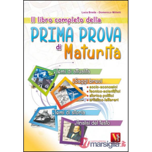 Libro completo della prima prova di maturità. Temi di attualità e storia, saggi 
