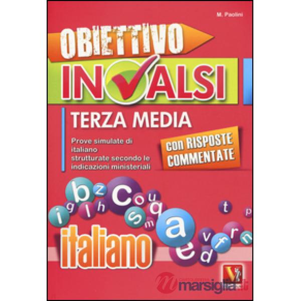 Obiettivo INVALSI terza media. Prove simulate di italiano strutturate secondo le indicazioni ministeriali