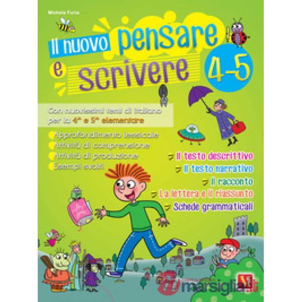 Nuovo Pensare e scrivere 4-5. Con nuovissimi temi di italiano guidati per la 4ª e 5ª classe elementare. Nuova ediz. (Il)