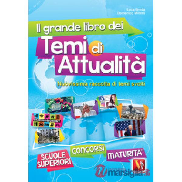 Grande libro dei temi di attualità. Nuovissima raccolta di temi svolti. Scuole s