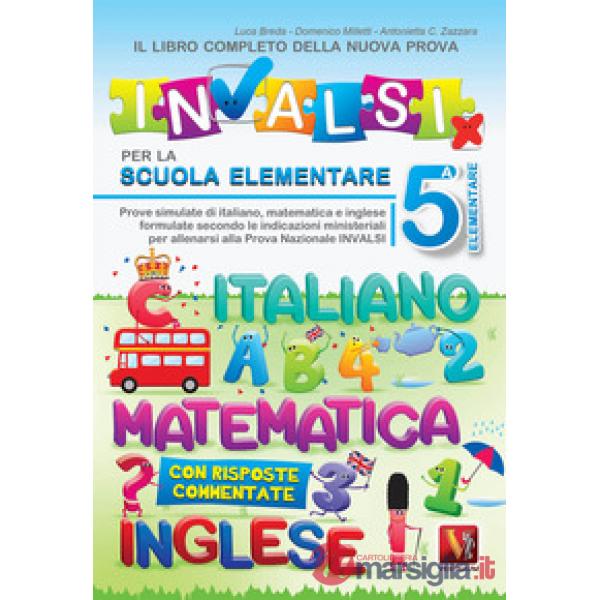 Libro completo della nuova prova INVALSI per la scuola elementare. 5ª elementare. Italiano, matematica e inglese. Nuova ediz. (I