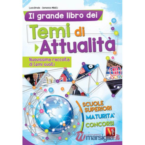 Grande libro dei temi di attualità. Nuovissima raccolta di temi svolti. Scuole s