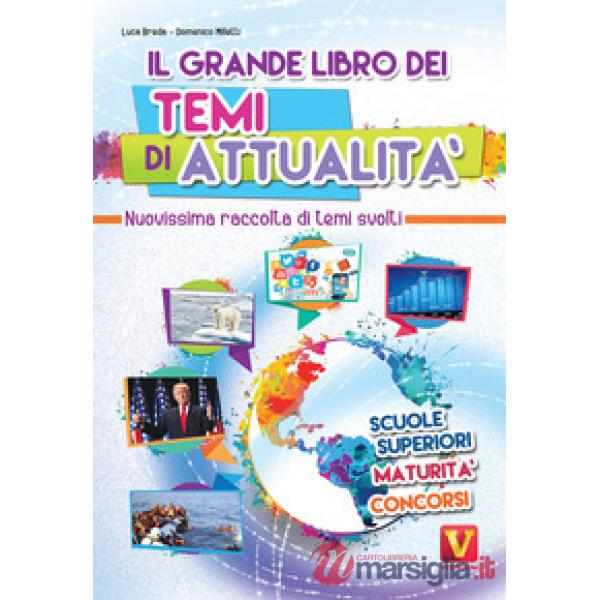 Grande libro dei temi di attualità. Nuovissima raccolta di temi svolti. Scuole s