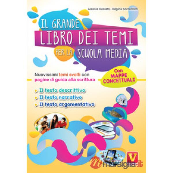 Grande libro dei temi per la Scuola media. Nuovissimi temi svolti con pagine di guida alla scrittura (Il)