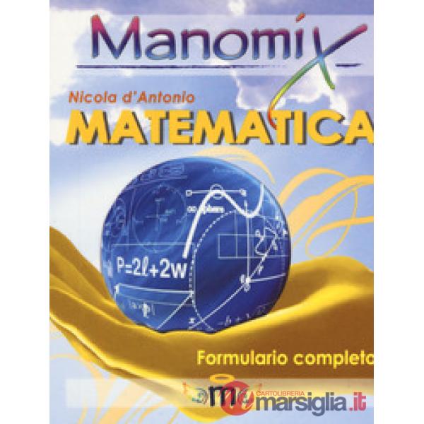 Manomix di matematica. Formulario completo