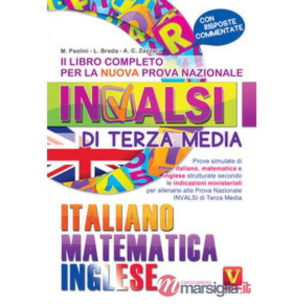 Libro completo per la nuova prova nazionale INVALSI di terza media. Italiano, matematica, inglese (Il)