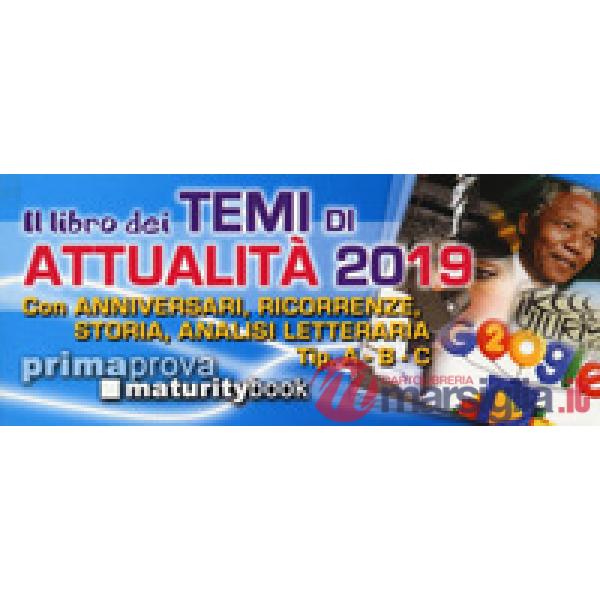 Libro dei temi di attualità 2019. Con anniversari, ricorrenze, storia, analisi letteraria. Tip. A-B-C (Il)