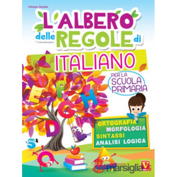 Albero delle regole di italiano. Per la scuola primaria. Ortografia, morfologia, sintassi, analisi logica. Ediz. a colori (L')