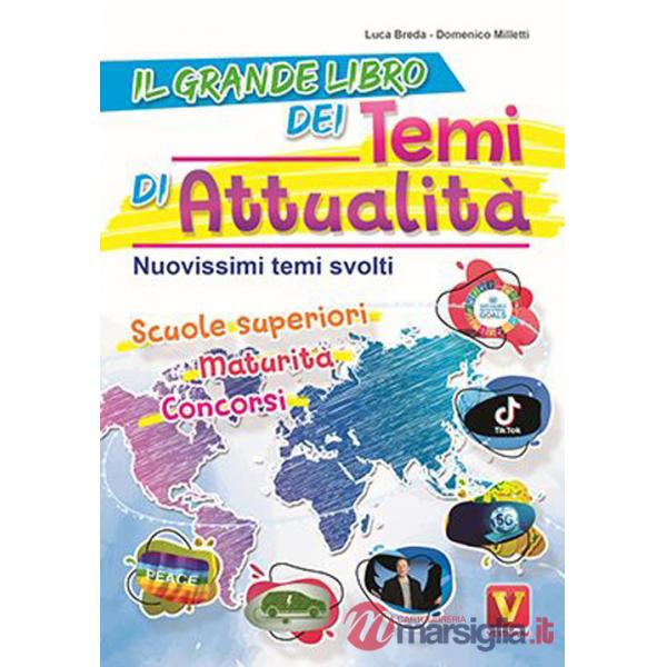 Grande libro dei temi di attualità. Nuovissima raccolta di temi svolti. Scuole superiori, maturità, concorsi (Il)