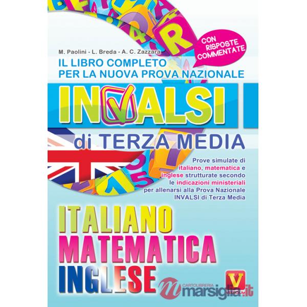 Libro completo per la nuova prova nazionale INVALSI di terza media. Italiano, matematica, inglese (Il)