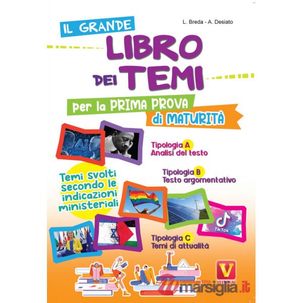 Grande libro dei temi per la prima prova di maturità. Temi svolti secondo le indicazioni del MIUR (Il)