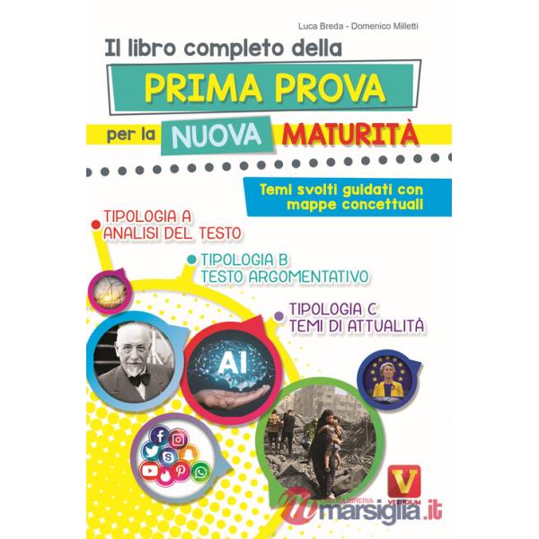 Libro completo della prima prova per la nuova maturità. Temi svolti guidati con mappe concettuali. Nuova ediz. (Il)