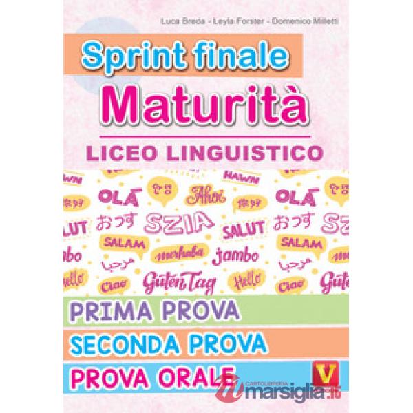 Sprint finale maturità. Liceo linguistico. Prima prova, seconda prova, prova orale