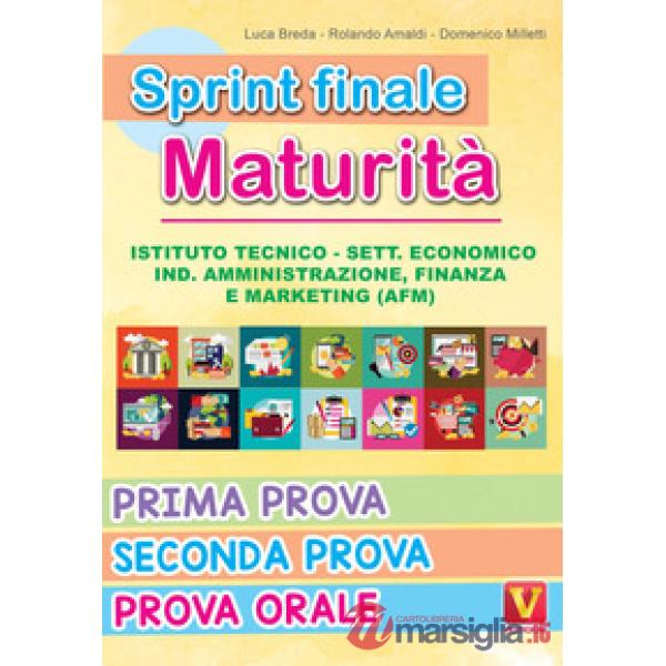 Sprint finale maturità. Istituto tecnico. Sett. economico, ind. amministrazione, finanza e marketing (AFM). Prima prova, seconda