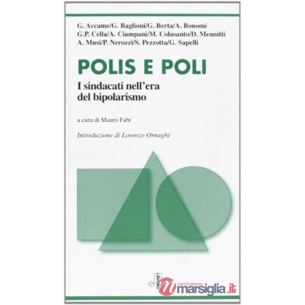 Polis e poli. I sindacati nell'era del bipolarismo
