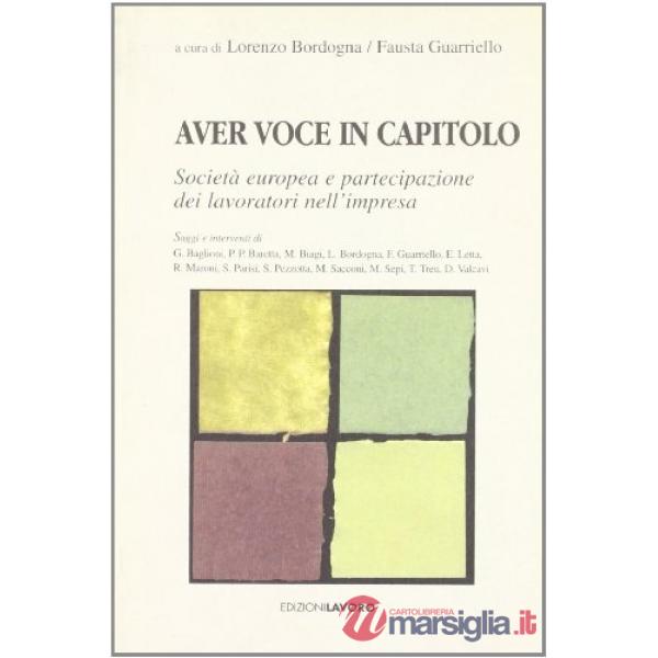 Aver voce in capitolo. Società europea e partecipazione dei lavoratori nell'impresa