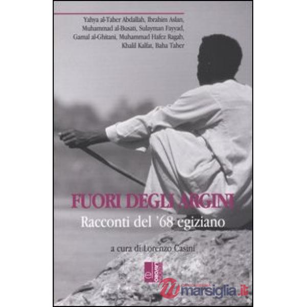 Fuori degli argini. Racconti del '68 egiziano